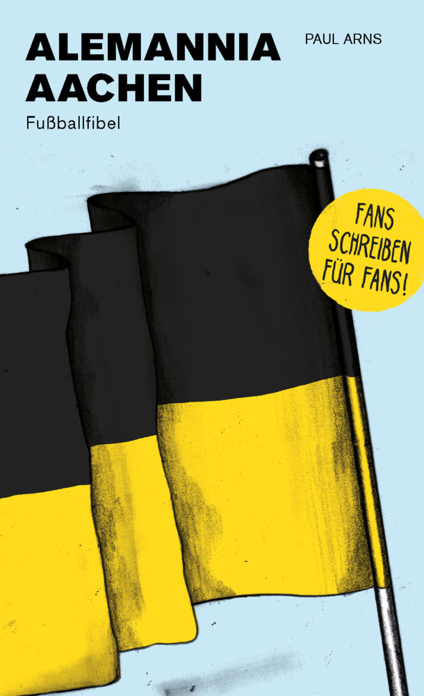 Cover: 9783730817469 | Alemannia Aachen | Fußballfibel | Paul Arns | Taschenbuch | 176 S.