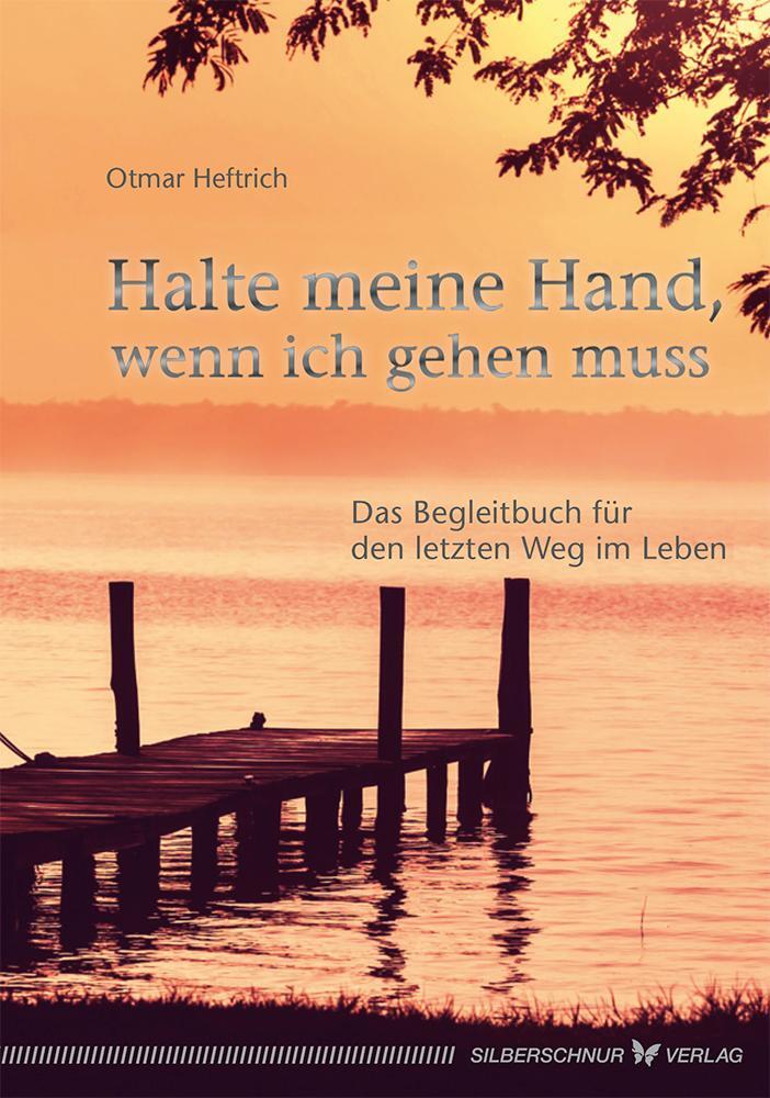 Cover: 9783898455145 | Halte meine Hand, wenn ich gehen muss | Otmar Heftrich | Buch | 2018