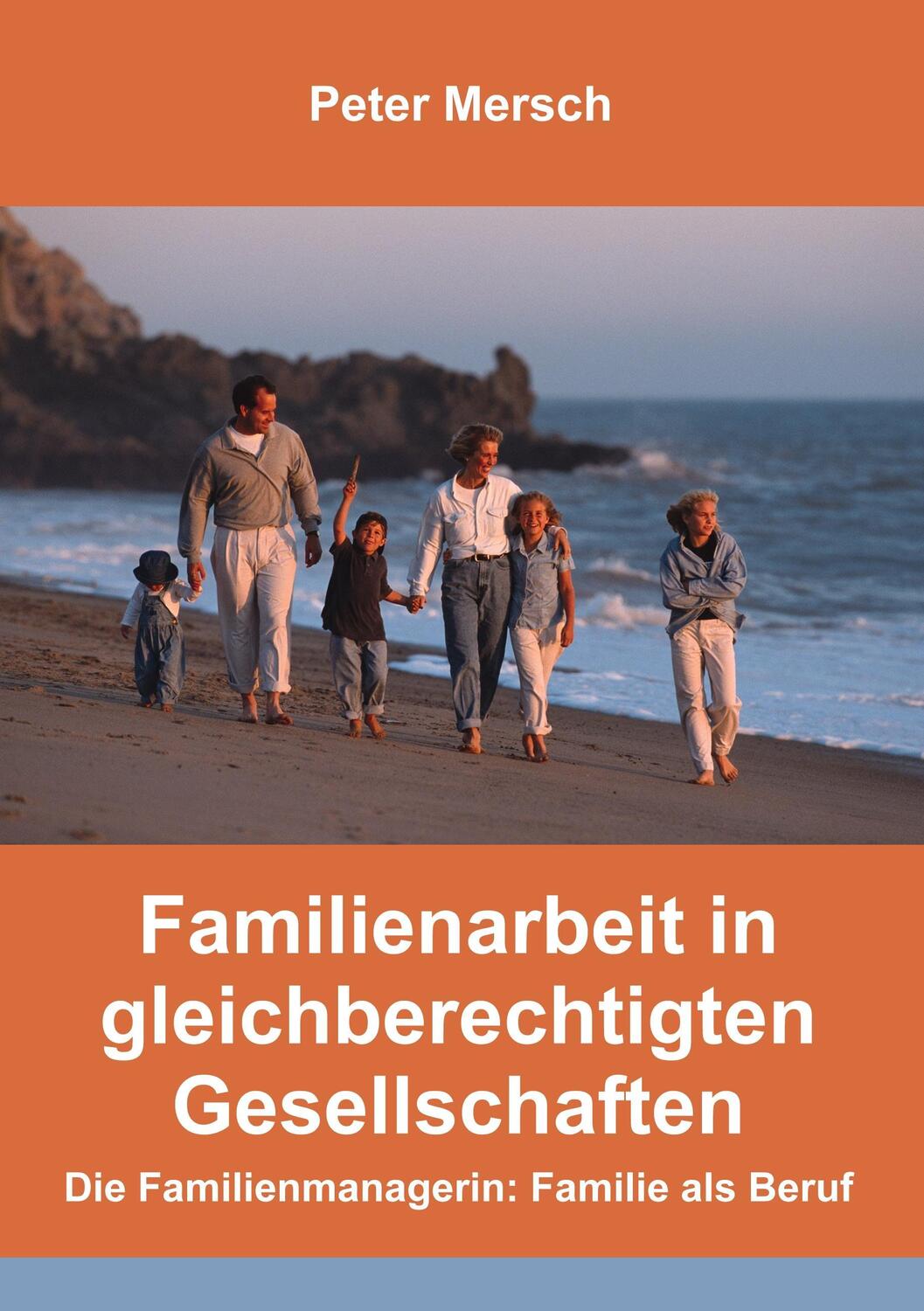 Cover: 9783735790606 | Familienarbeit in gleichberechtigten Gesellschaften | Peter Mersch