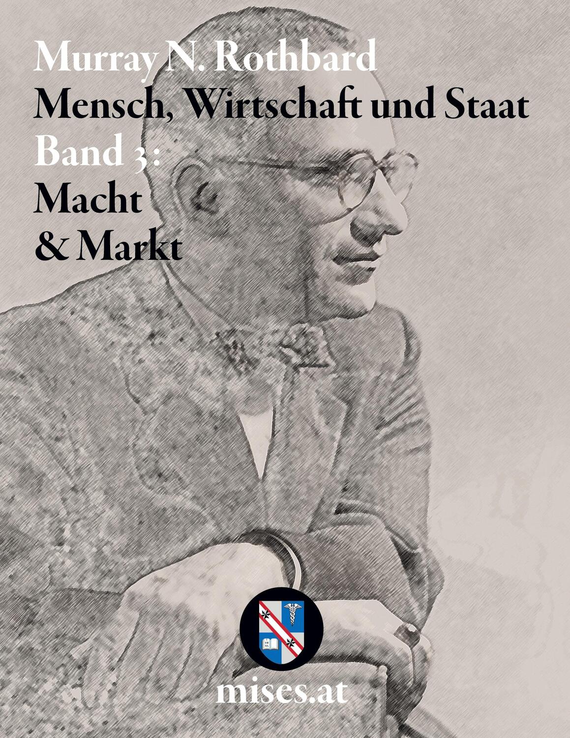Cover: 9783902639592 | Macht und Markt: Mensch, Wirtschaft und Staat III | Murray N. Rothbard