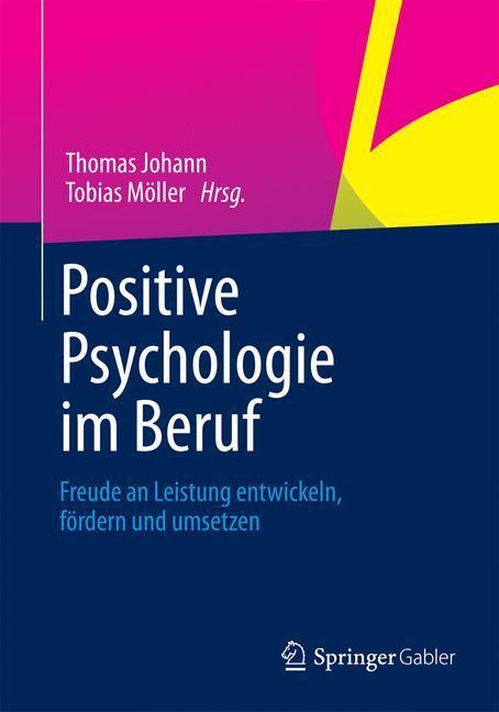 Cover: 9783658002640 | Positive Psychologie im Beruf | Tobias Möller (u. a.) | Taschenbuch