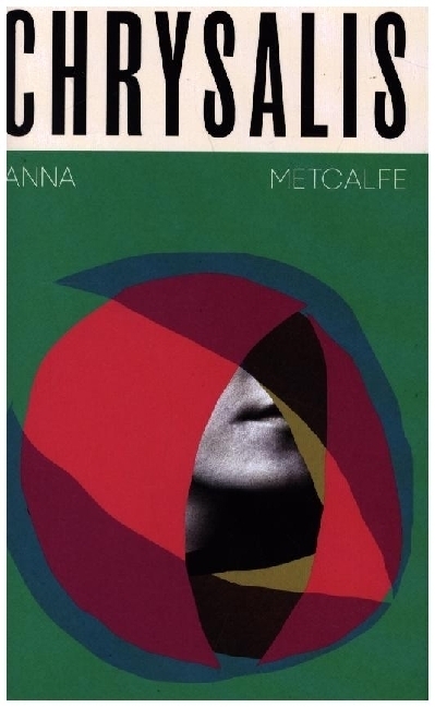 Cover: 9781783789085 | Chrysalis | Anna Metcalfe | Buch | Englisch | 2023 | Granta Books