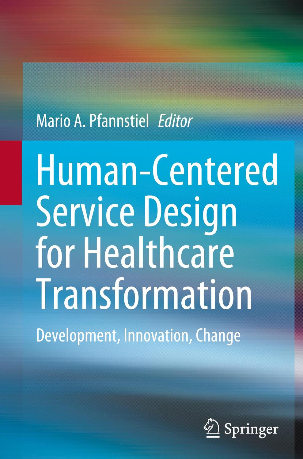 Cover: 9783031201677 | Human-Centered Service Design for Healthcare Transformation | Buch