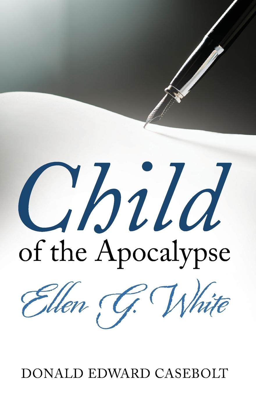 Cover: 9781666719611 | Child of the Apocalypse | Donald Edward Casebolt | Taschenbuch | 2021