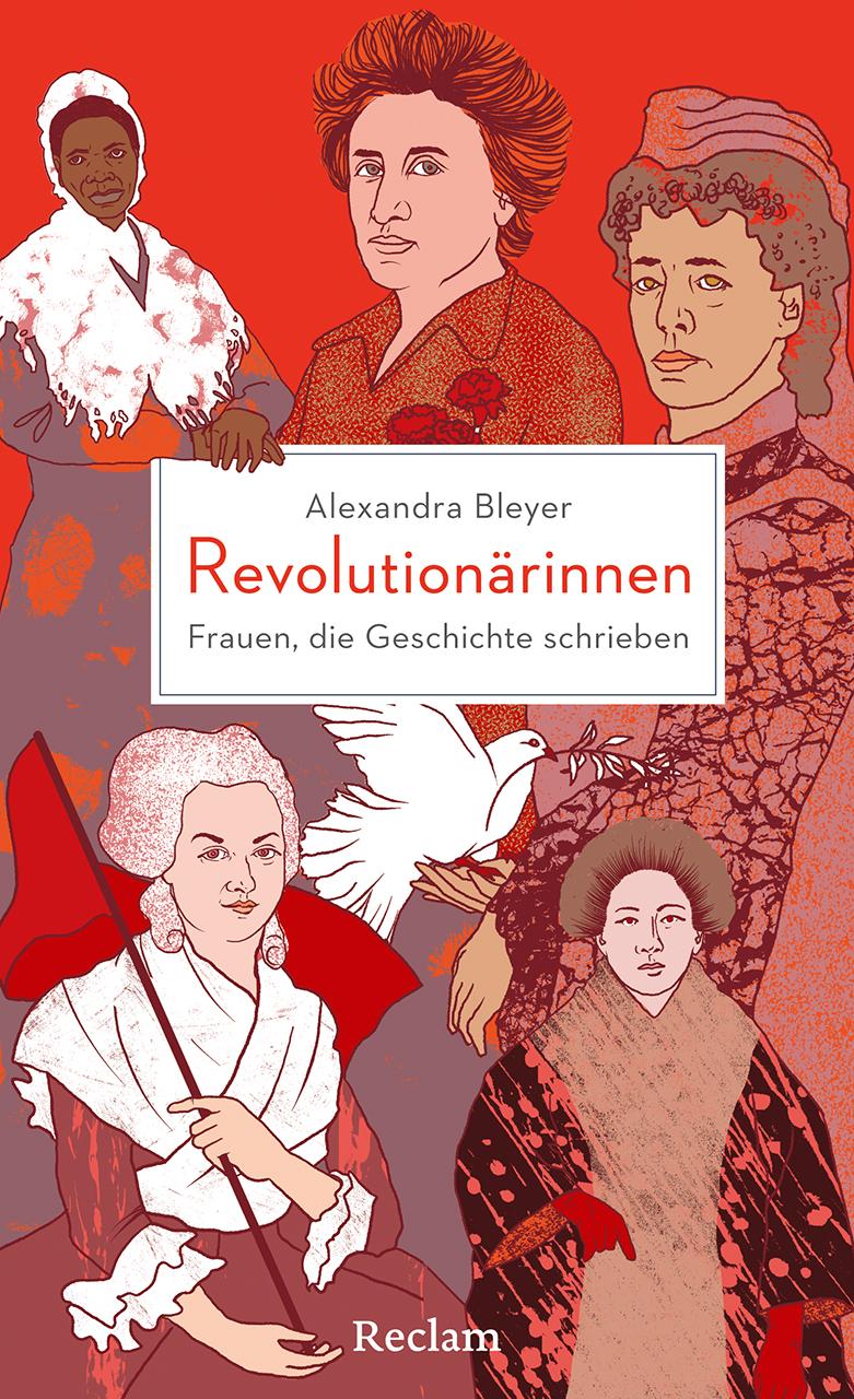 Cover: 9783150114131 | Revolutionärinnen. Frauen, die Geschichte schrieben | Alexandra Bleyer