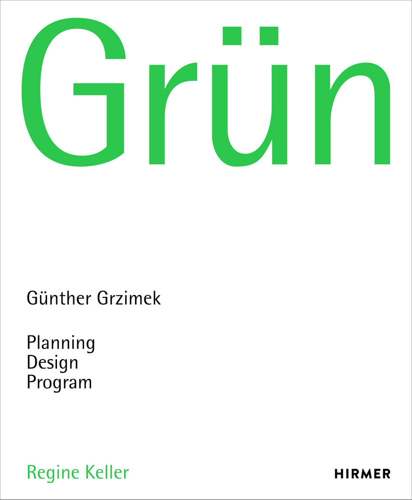 Cover: 9783777440187 | Grün | Günther Grzimek: Planning, Design, Program | Regine Keller