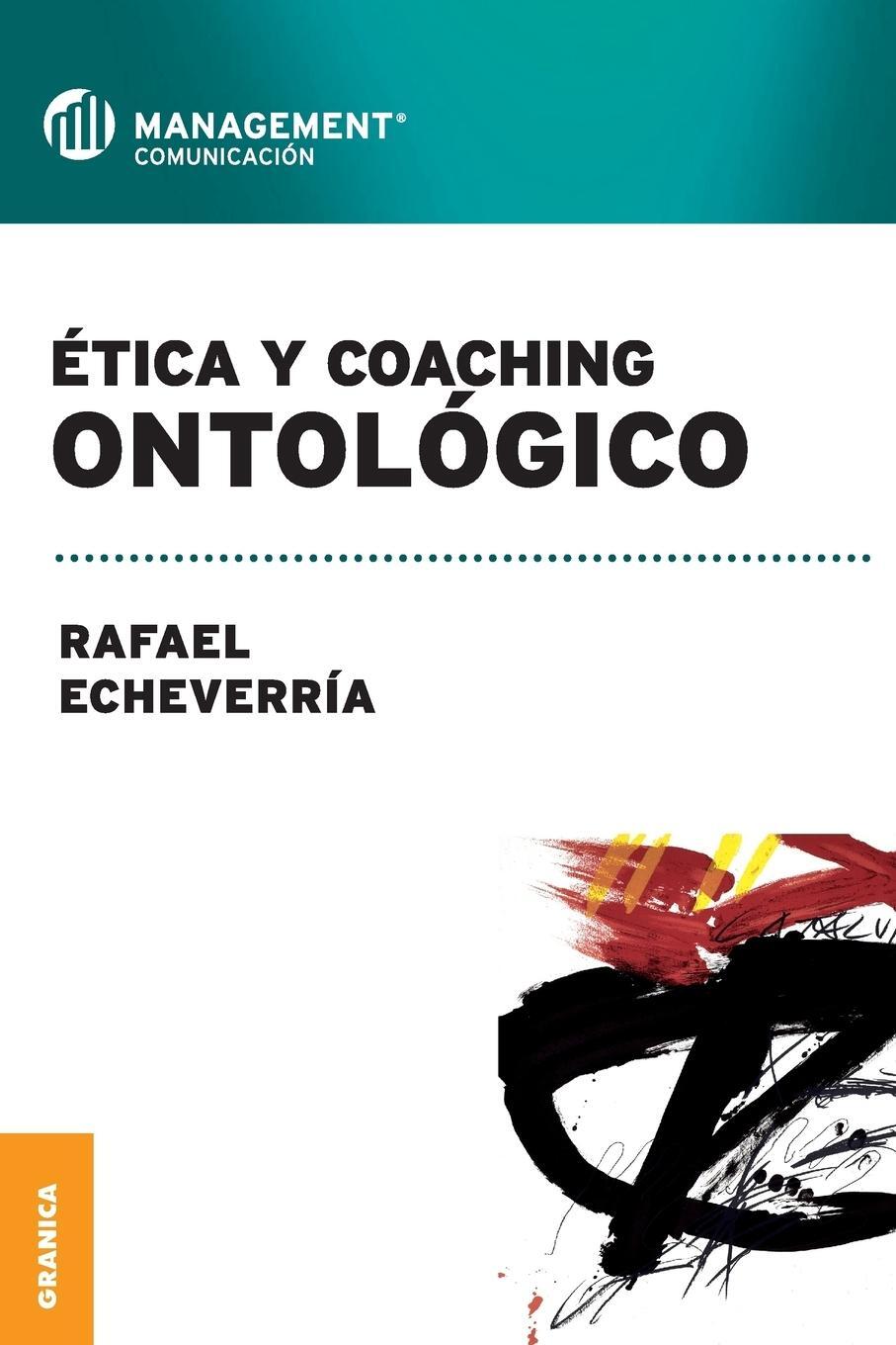 Cover: 9789506415983 | Ética y coaching ontológico | Rafael Echeverría | Taschenbuch | 2011