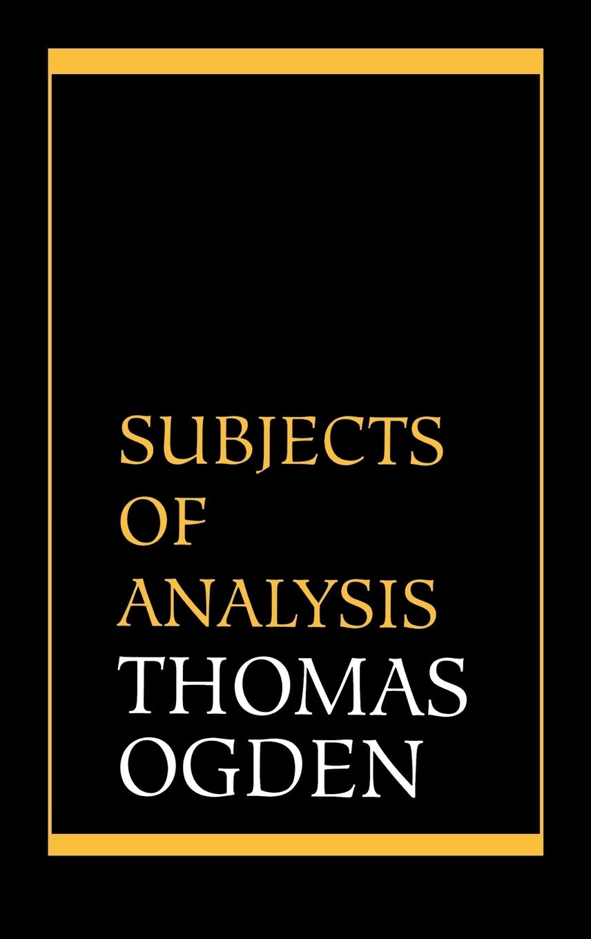 Cover: 9781568211855 | Subjects of Analysis | Thomas H. Ogden | Buch | Gebunden | Englisch