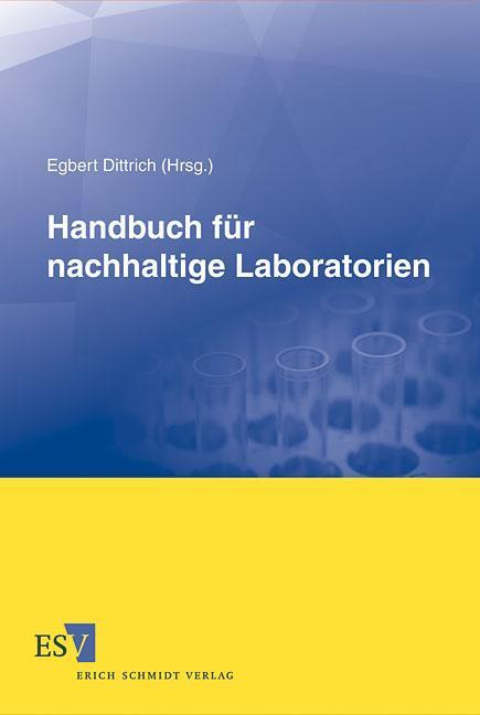 Cover: 9783503130535 | Handbuch für nachhaltige Laboratorien | Egbert Dittrich | Buch | 2011