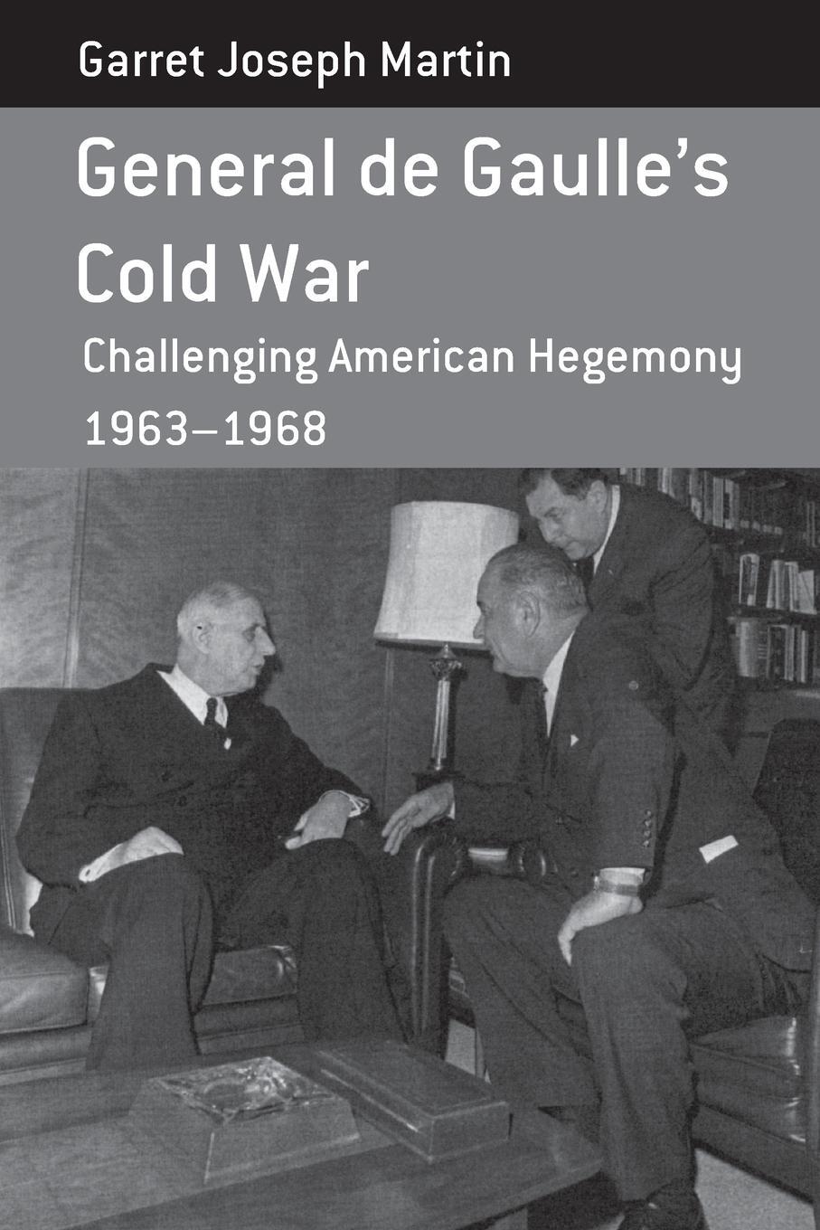 Cover: 9781785330315 | General de Gaulle's Cold War | Challenging American Hegemony, 1963-68