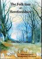 Cover: 9781910839294 | The Folk-lore of Herefordshire | Ella Mary Leather | Taschenbuch