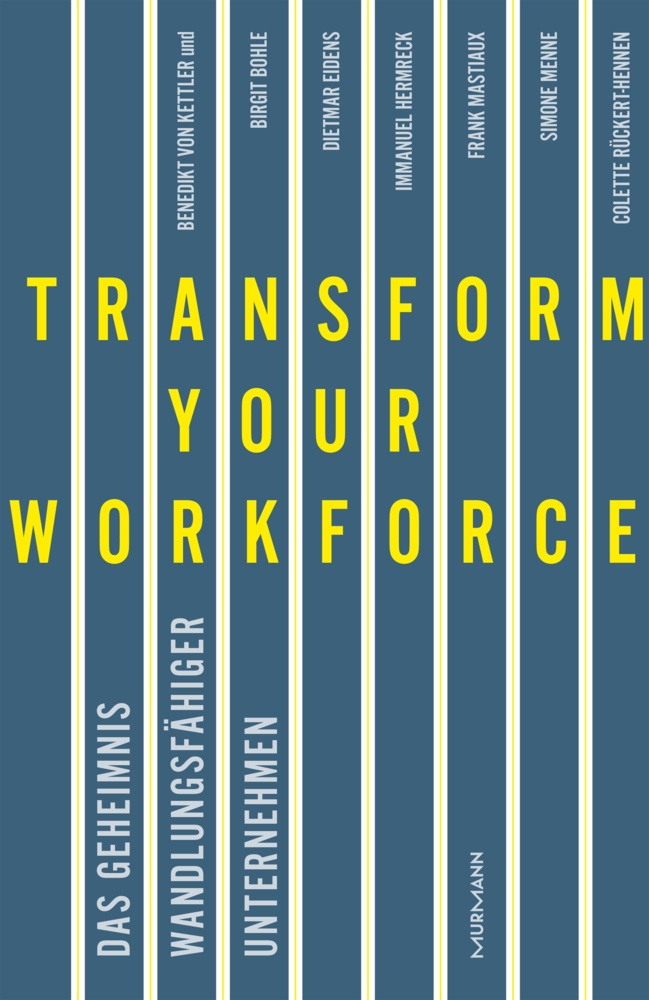 Cover: 9783867746694 | Transform your Workforce! | Das Geheimnis wandlungsfähiger Unternehmen