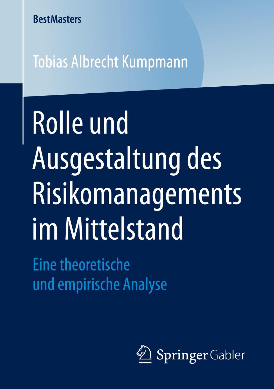 Cover: 9783658200862 | Rolle und Ausgestaltung des Risikomanagements im Mittelstand | Buch