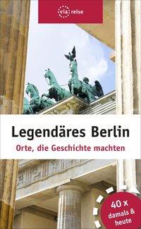 Cover: 9783945983393 | Legendäres Berlin | Orte, die Geschichte machten | Schwiontek | Buch