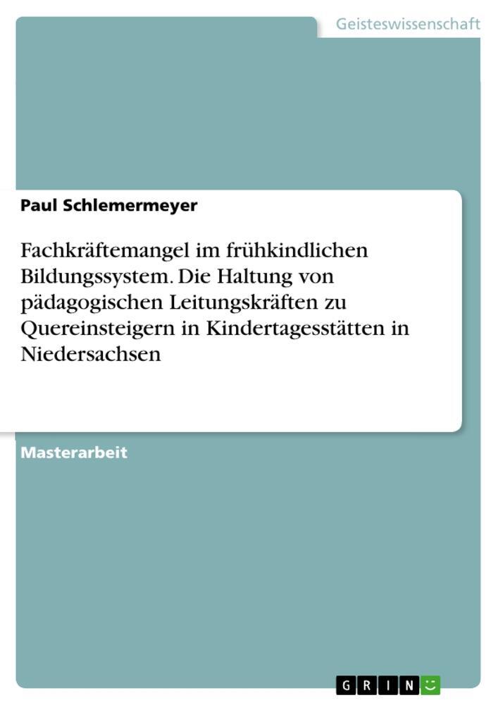 Cover: 9783389004524 | Fachkräftemangel im frühkindlichen Bildungssystem. Die Haltung von...