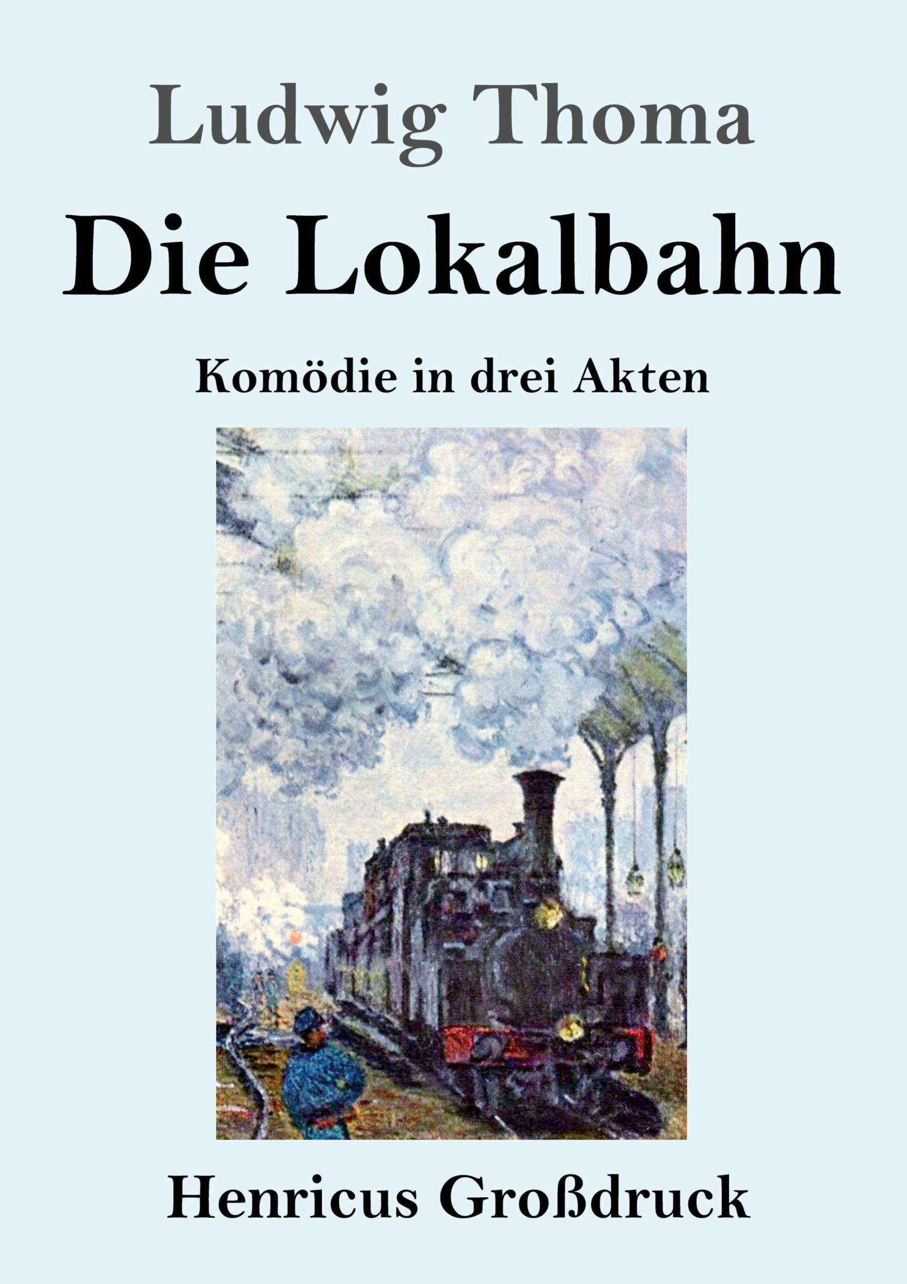 Cover: 9783847853572 | Die Lokalbahn (Großdruck) | Komödie in drei Akten | Ludwig Thoma