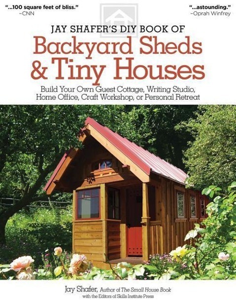Cover: 9781565238169 | Jay Shafer's DIY Book of Backyard Sheds & Tiny Houses | Jay Shafer