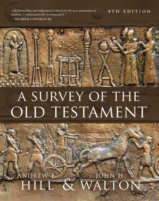 Cover: 9780310119562 | A Survey of the Old Testament | Fourth Edition | Hill (u. a.) | Buch
