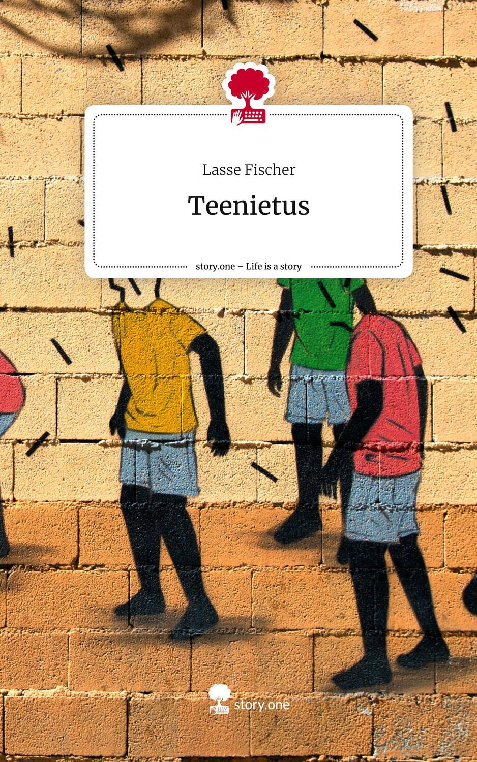 Cover: 9783710839955 | Teenietus. Life is a Story - story.one | Lasse Fischer | Buch | 60 S.