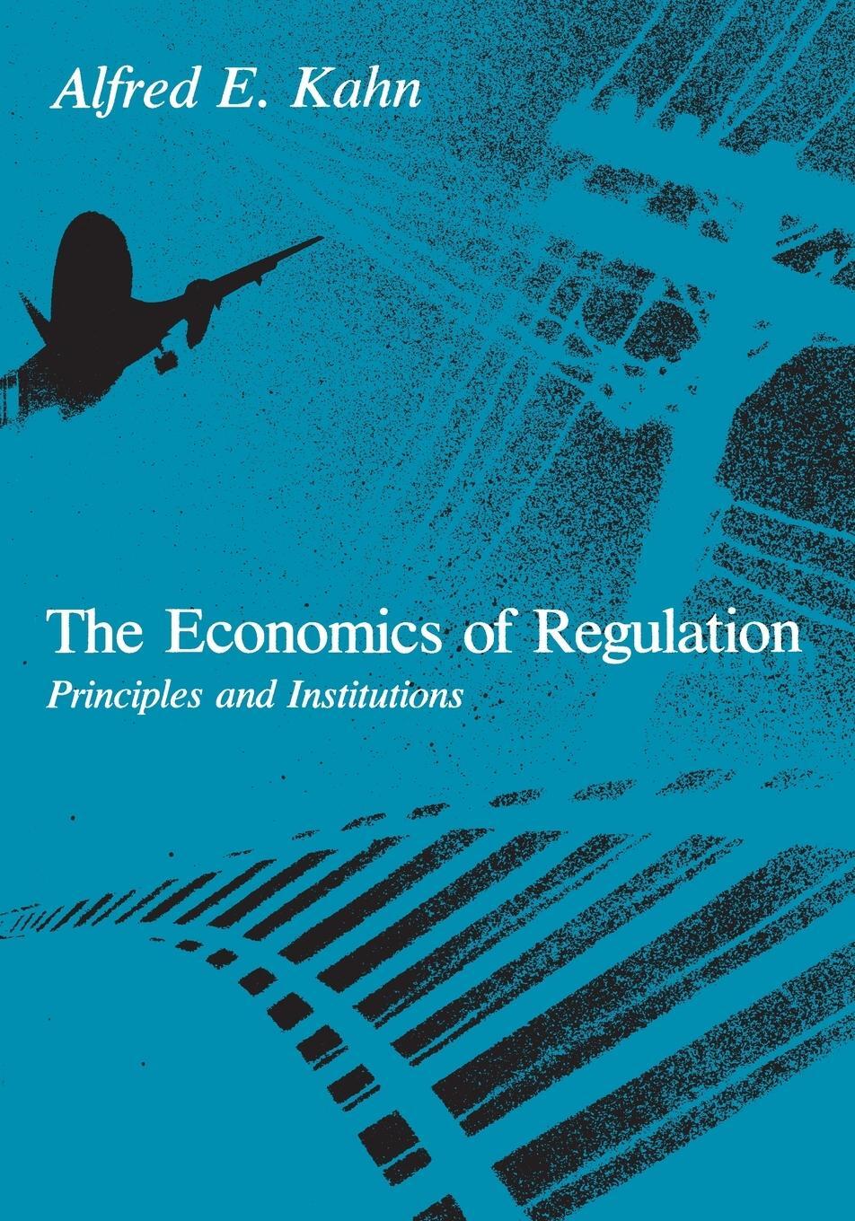 Cover: 9780262610520 | The Economics of Regulation | Principles and Institutions | Kahn