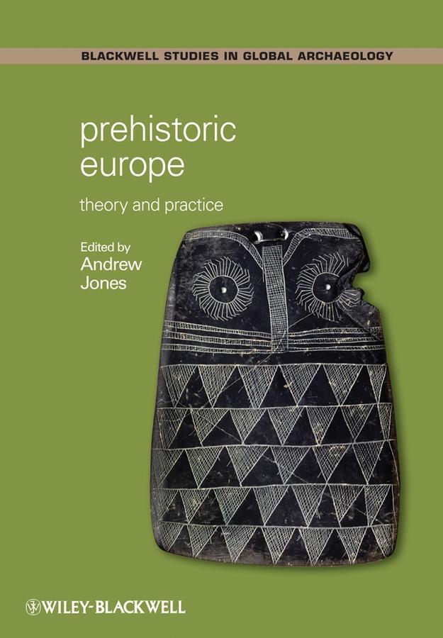 Cover: 9781405125963 | Prehistoric Europe | Theory and Practice | Andrew Jones | Taschenbuch