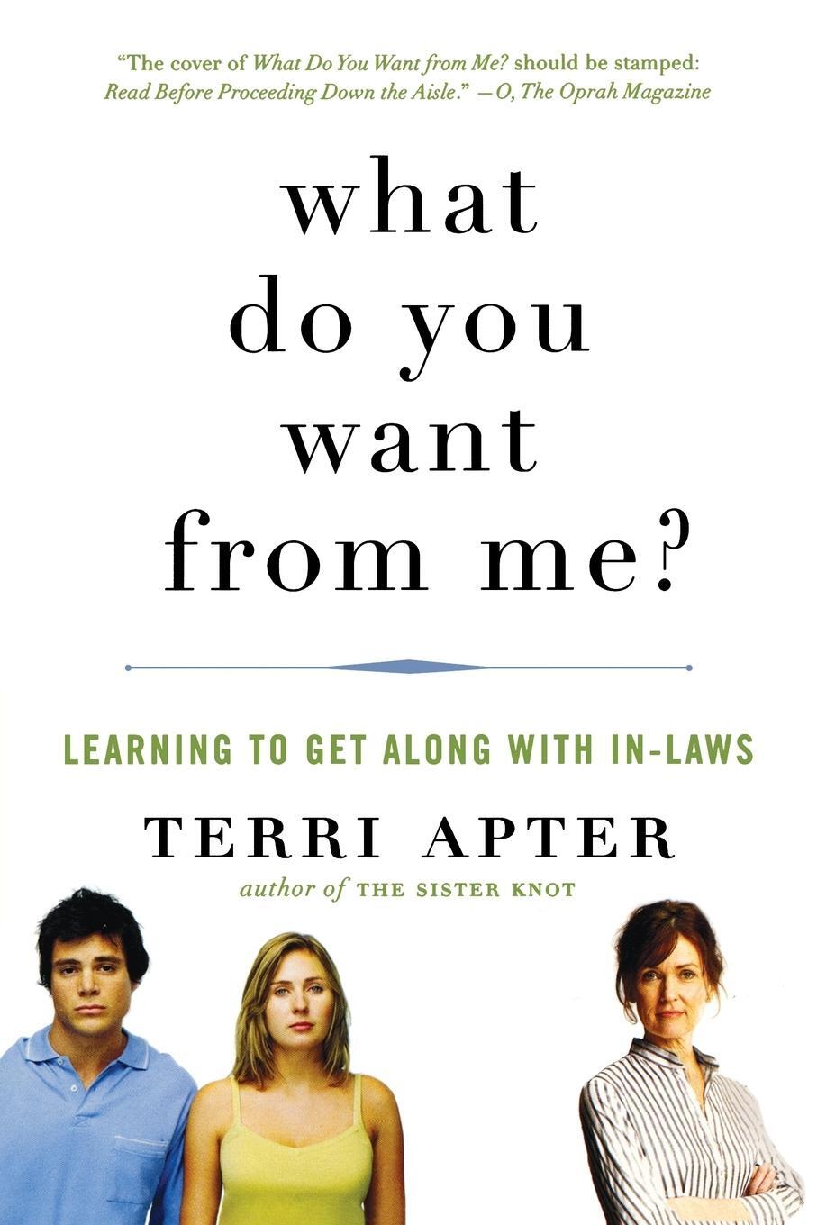 Cover: 9780393338539 | What Do You Want from Me? | Learning to Get Along with In-Laws | Apter