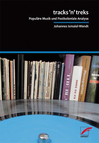 Cover: 9783897715134 | tracks'n'treks | Populäre Musik und Postkoloniale Analyse | Buch