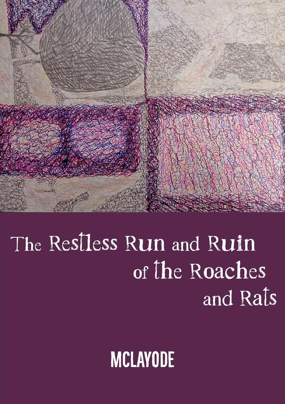 Cover: 9781779331472 | The Restless Run and Ruin of the Roaches and Rats | McLayode | Buch