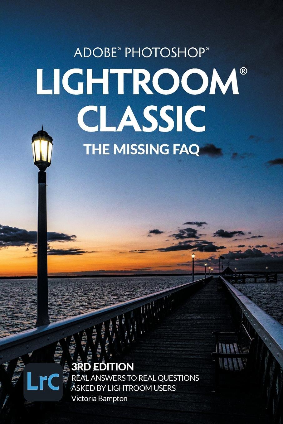 Cover: 9781910381175 | Adobe Photoshop Lightroom Classic - The Missing FAQ (2022 Release)