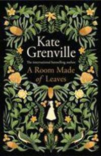 Cover: 9781838851231 | A Room Made of Leaves | Kate Grenville | Buch | Gebunden | Englisch