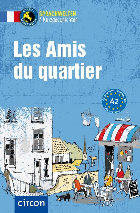 Cover: 9783817442775 | Les Amis du quartier | Französisch A2 | Marc Blancher (u. a.) | Buch