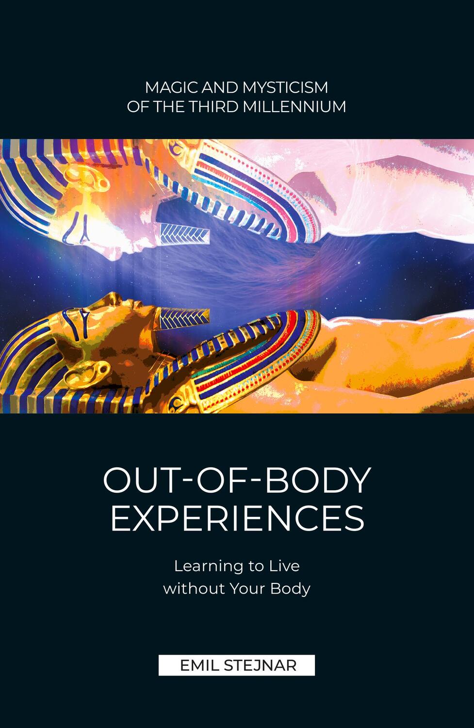 Cover: 9783900721268 | Out-Of-Body Experiences | Learning to Live without Your Body | Stejnar