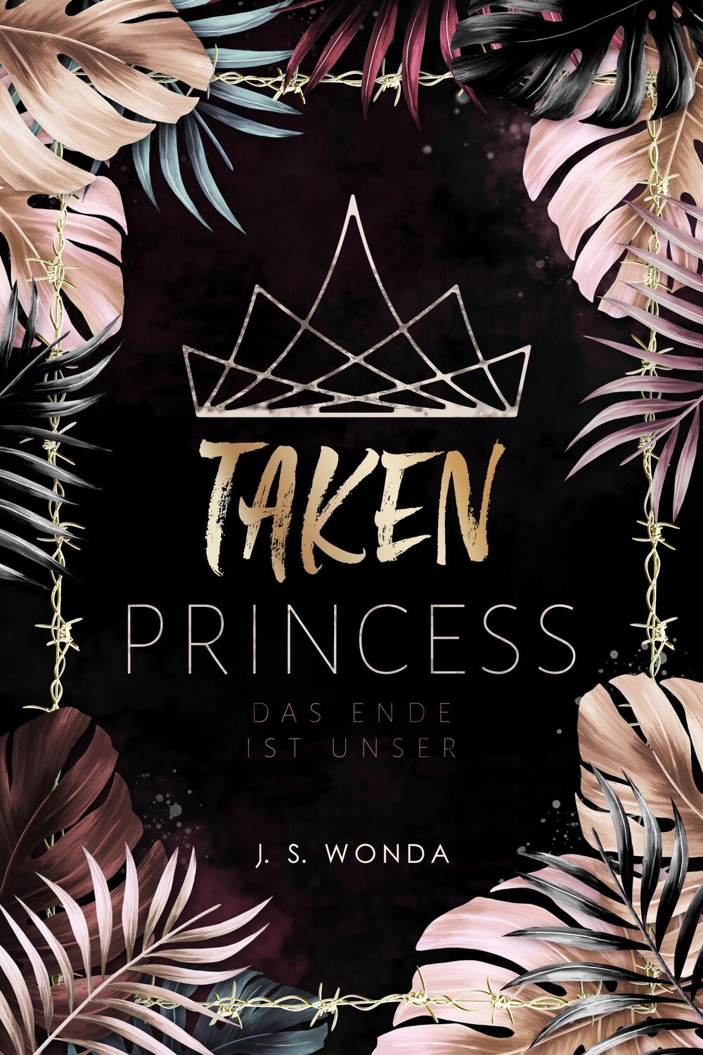 Cover: 9783966985994 | TAKEN PRINCESS 3 | Das Ende ist unser | J. S. Wonda | Taschenbuch