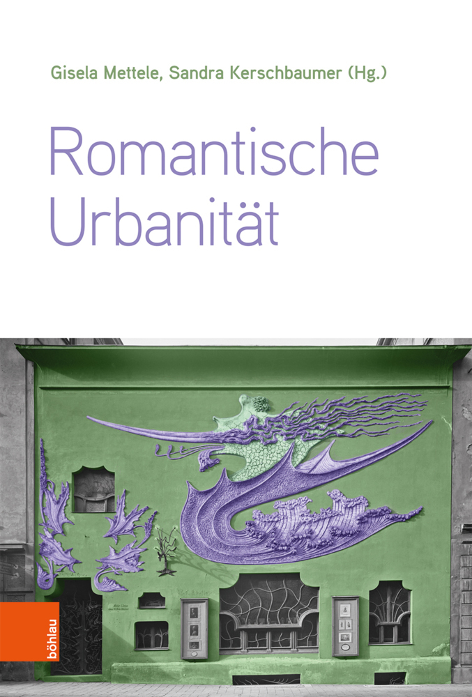 Cover: 9783412517380 | Romantische Urbanität | Gisela Mettele (u. a.) | Buch | 317 S. | 2020