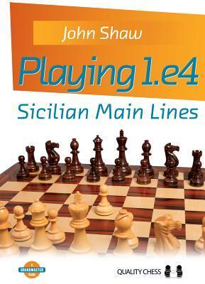 Cover: 9781784830724 | Playing 1.e4 - Sicilian Main Lines | Sicilian Main Lines | John Shaw