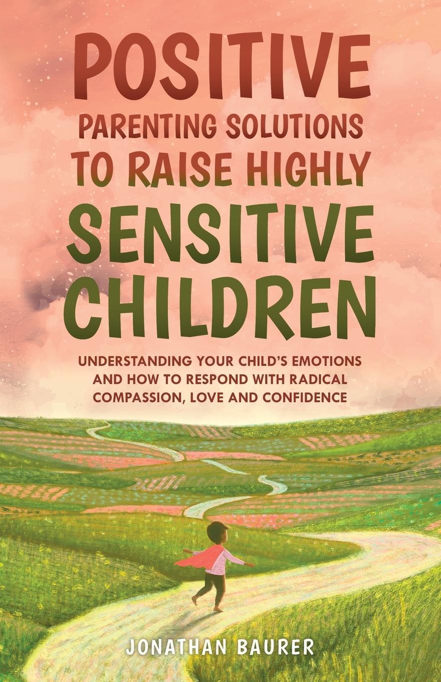 Cover: 9781958012017 | Positive Parenting Solutions to Raise Highly Sensitive Children | Buch