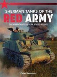 Cover: 9781911658474 | Sherman Tanks of the Red Army | The American vehicle in Soviet service