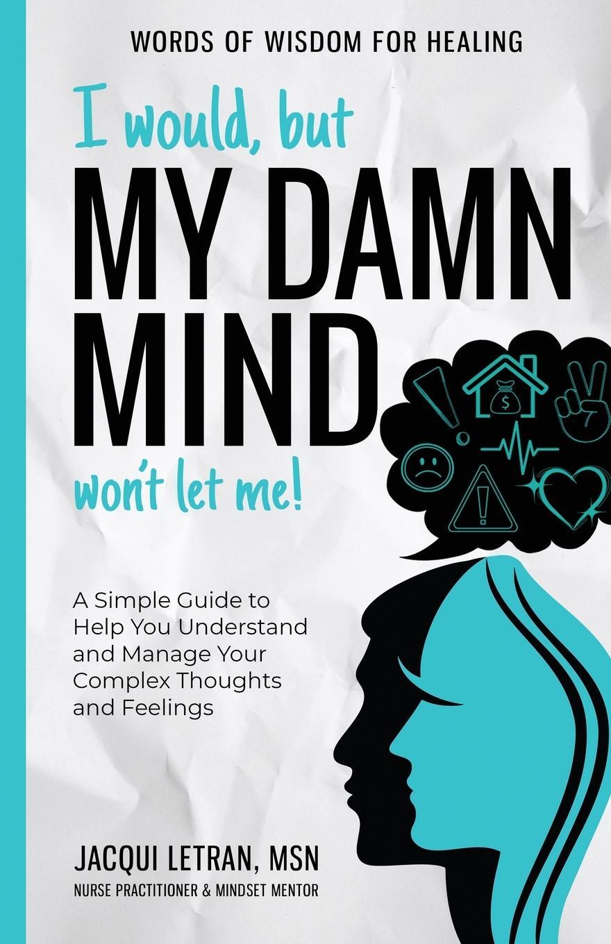 Cover: 9781952719226 | I Would, but My DAMN MIND Won't Let Me! | Jacqui Letran | Taschenbuch