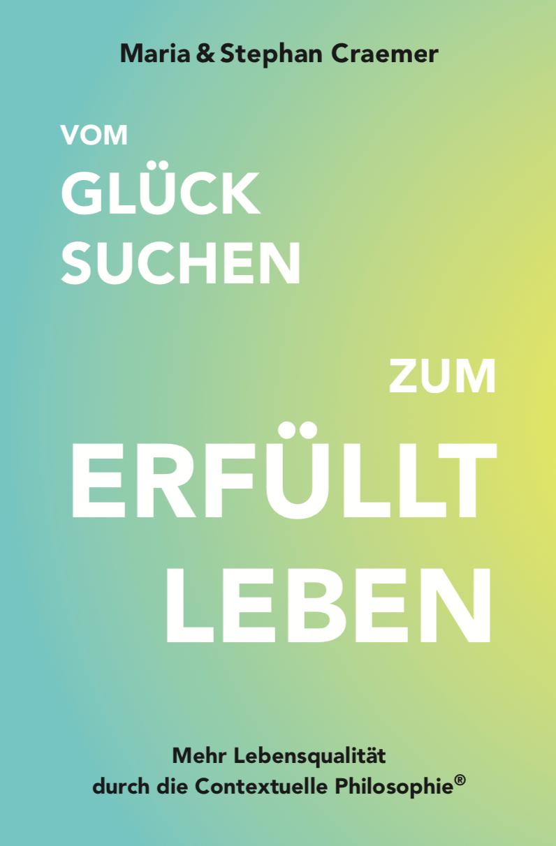 Cover: 9783947572472 | Vom Glück suchen zum erfüllt leben | Maria Craemer (u. a.) | Buch