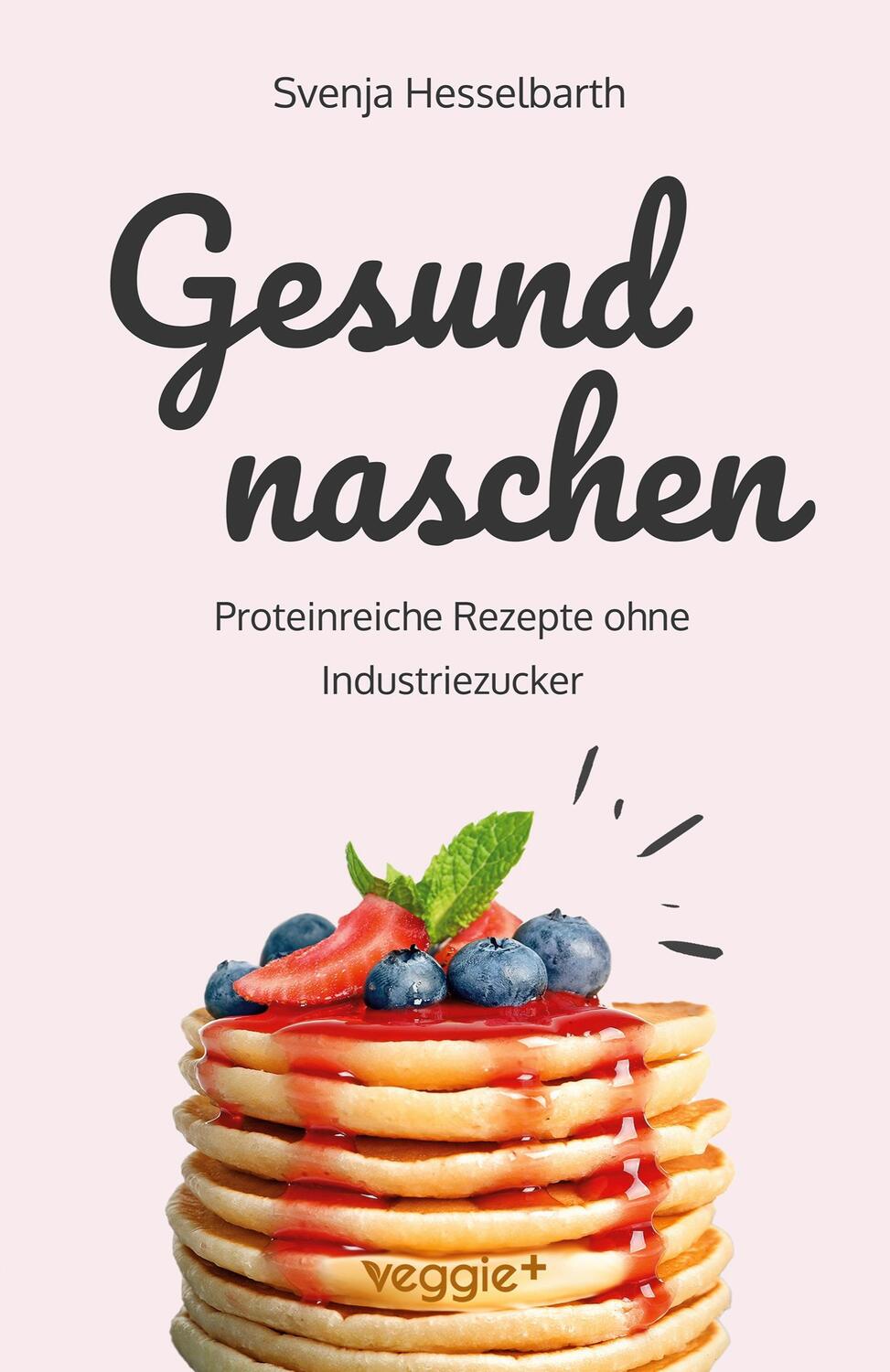Cover: 9783985970551 | Gesund naschen | Svenja Hesselbarth | Taschenbuch | Paperback | 158 S.
