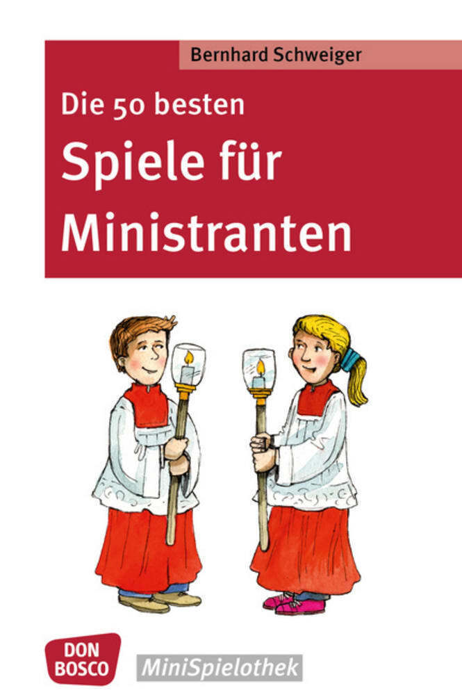 Cover: 9783769823578 | Die 50 besten Spiele für Ministranten | Bernhard Schweiger | Buch