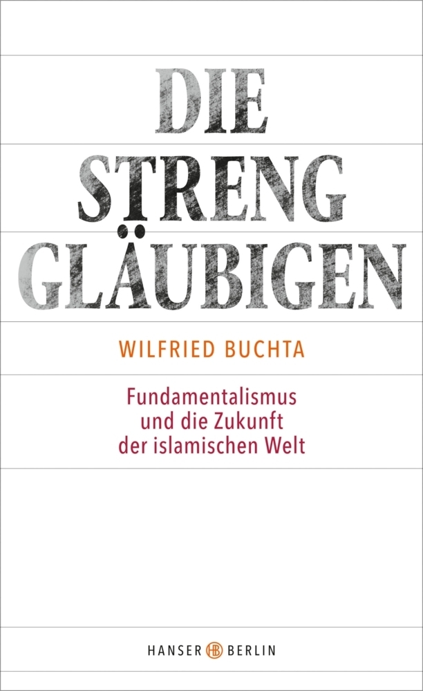 Cover: 9783446252936 | Die Strenggläubigen | Wilfried Buchta | Buch | 240 S. | Deutsch | 2016