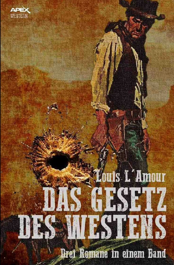 Cover: 9783746791845 | DAS GESETZ DES WESTENS | Drei klassische Western-Romane in einem Band