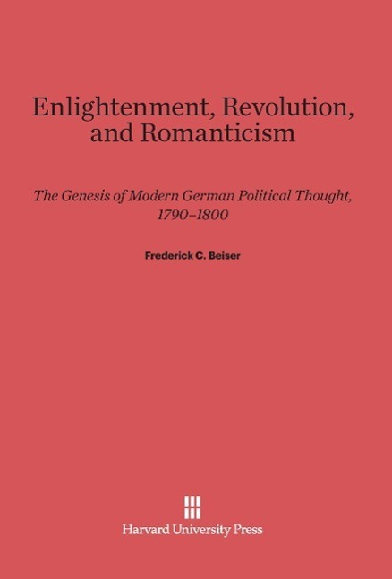 Cover: 9780674418967 | Enlightenment, Revolution, and Romanticism | Frederick C. Beiser