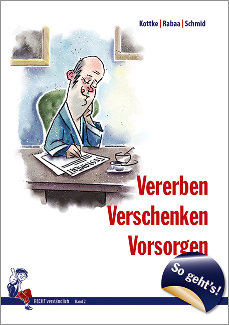 Cover: 9783945833513 | So geht´s - Vererben, Verschenken, Vorsorgen | Kottke (u. a.) | Buch