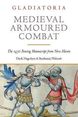 Cover: 9781784383336 | Medieval Armoured Combat | The 1450 Fencing Manuscript from New Haven