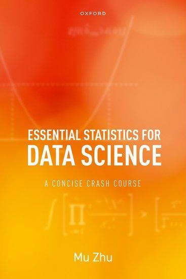 Cover: 9780192867742 | Essential Statistics for Data Science | A Concise Crash Course | Zhu