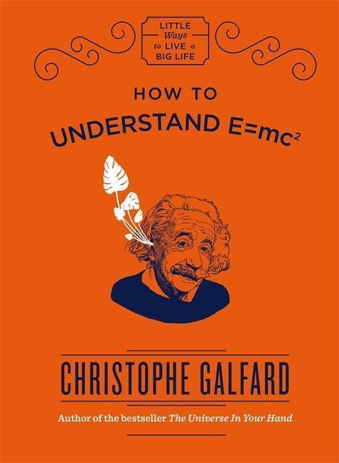 Cover: 9781786484956 | How to Understand E=mc2 | Christophe Galfard | Buch | Englisch | 2020