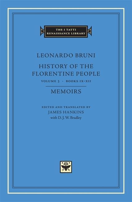 Cover: 9780674016828 | History of the Florentine People | Books IX-XII. Memoirs | Bruni