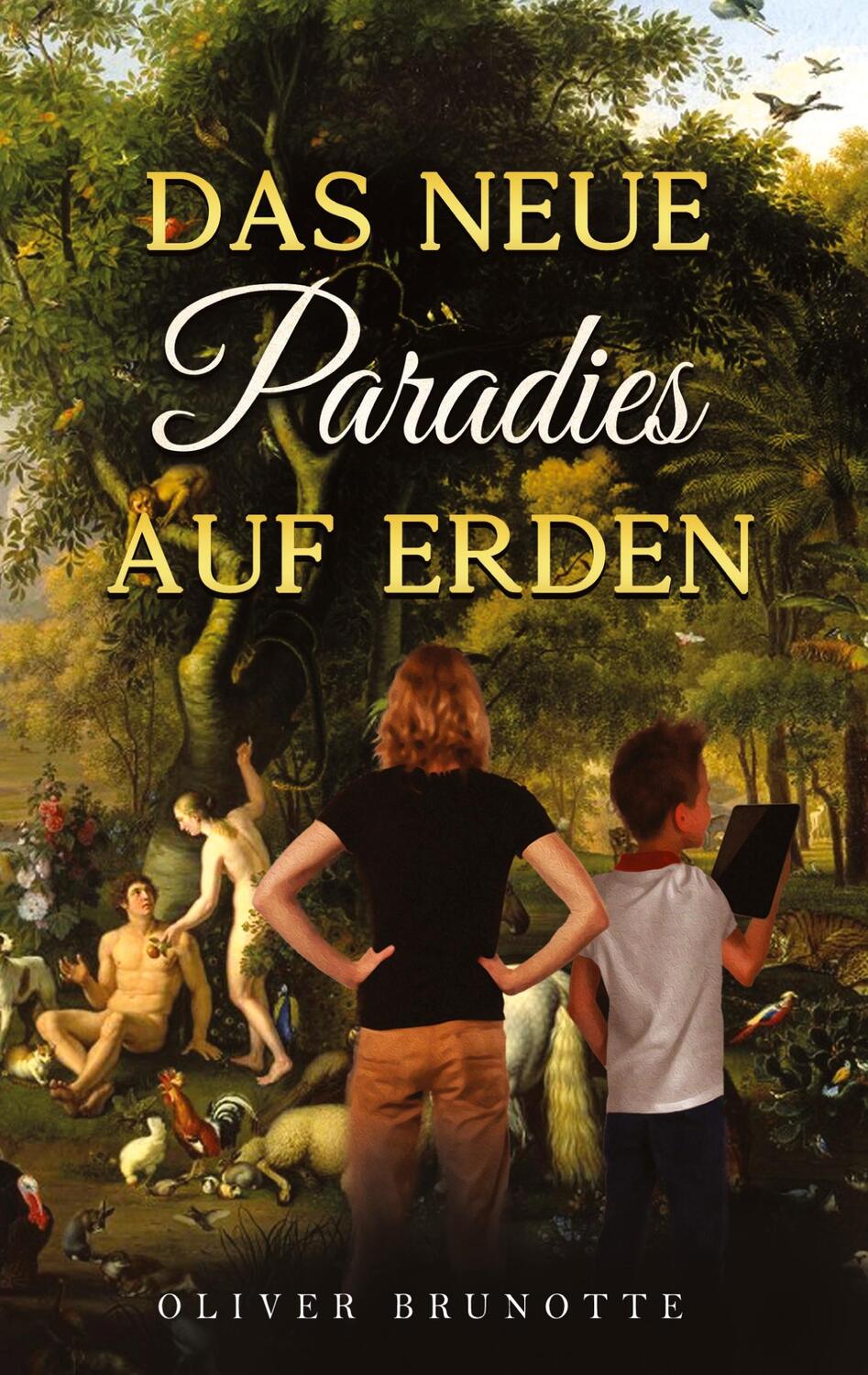Cover: 9783347427594 | Das neue Paradies auf Erden | Oliver Brunotte | Taschenbuch